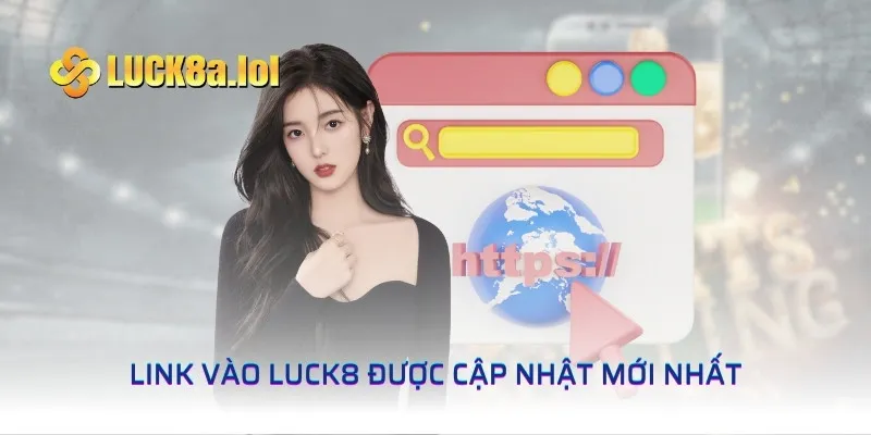 Link vào LUCK8 được cập nhật mới nhất