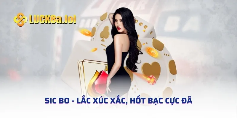 Sic Bo - Lắc xúc xắc, hốt bạc cực đã