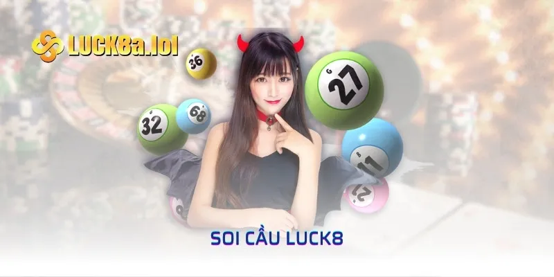 Soi Cầu LUCK8 3 Càng - Bí Kíp Kiếm Tiền Dễ Dàng Năm 2024