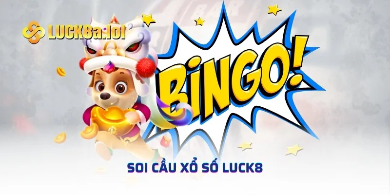 Soi Cầu Xổ Số LUCK8 - Miễn Phí, Hiệu Quả Và Hơn Thế Nữa