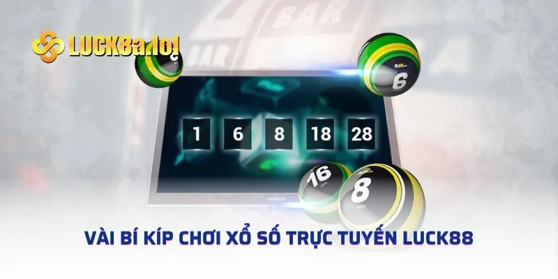 Vài bí kíp chơi xổ số trực tuyến LUCK8