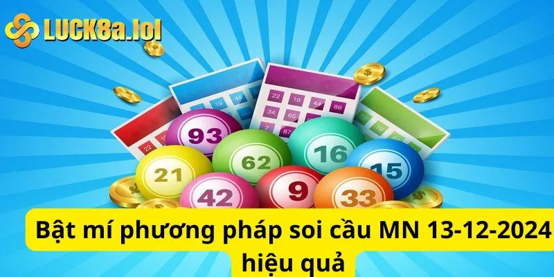 Bật mí phương pháp soi cầu MN 13-12-2024 hiệu quả