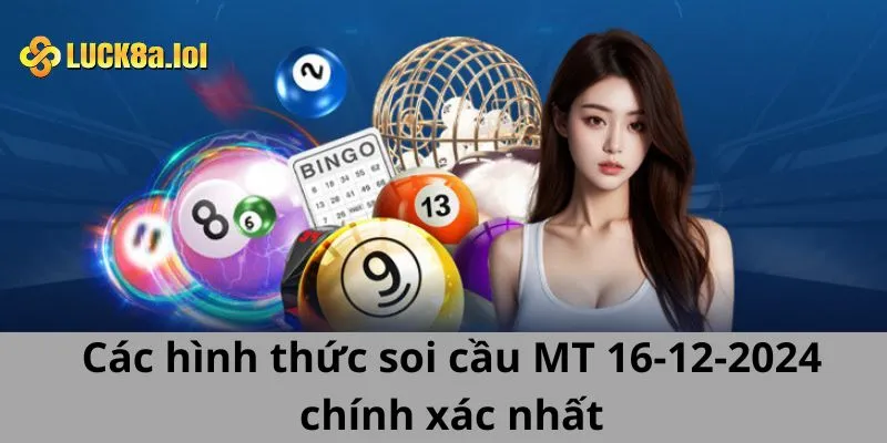 Các hình thức soi cầu MT 16-12-2024 chính xác nhất