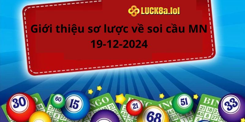 Giới thiệu sơ lược về soi cầu MN 19-12-2024