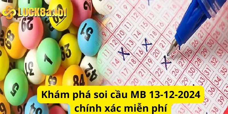 Khám phá soi cầu MB 13-12-2024 chính xác miễn phí