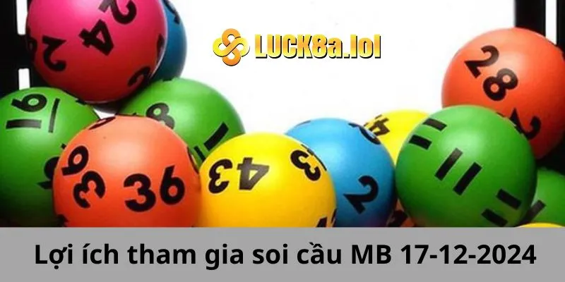 Lợi ích khi tham gia soi cầu MB 17-12-2024