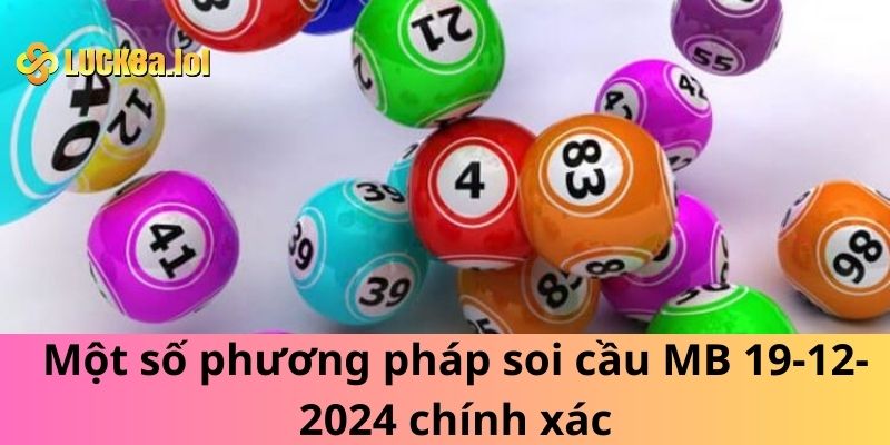 Một số phương pháp soi cầu MB 19-12-2024 chính xác