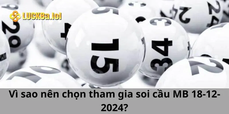 Vì sao nên chọn tham gia soi cầu MB 18-12-2024?