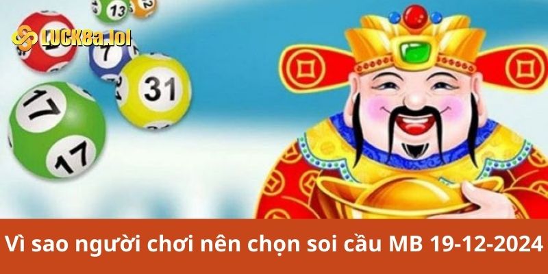 Tại sao người chơi nên chọn soi cầu MB 19-12-2024?