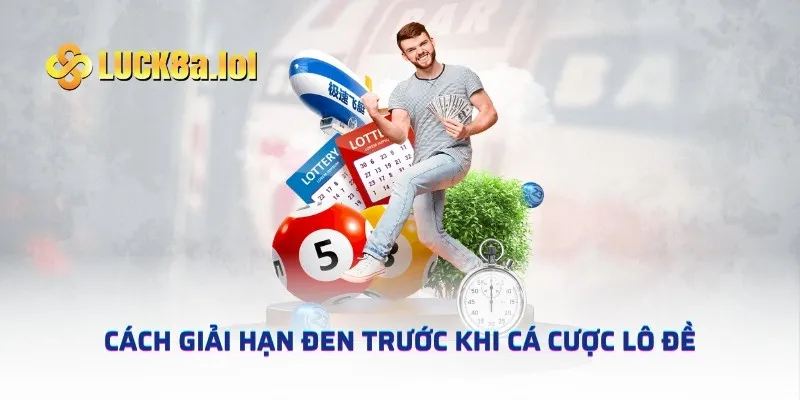 Cách giải hạn đen trước khi cá cược lô đề