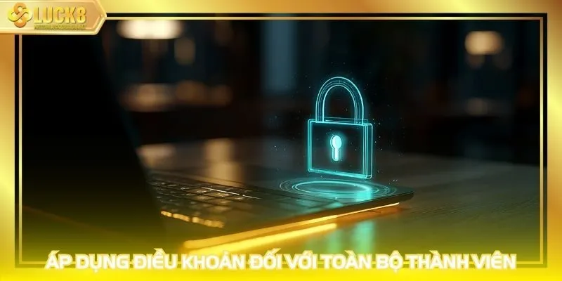 Áp dụng điều khoản đối với toàn bộ thành viên