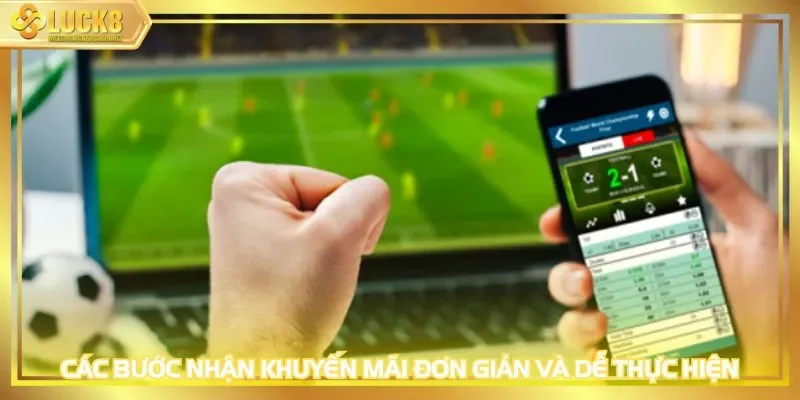 Các bước nhận khuyến mãi đơn giản và dễ thực hiện