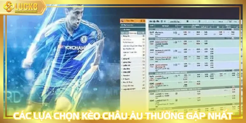 Các lựa chọn kèo cược châu Âu thường gặp nhất