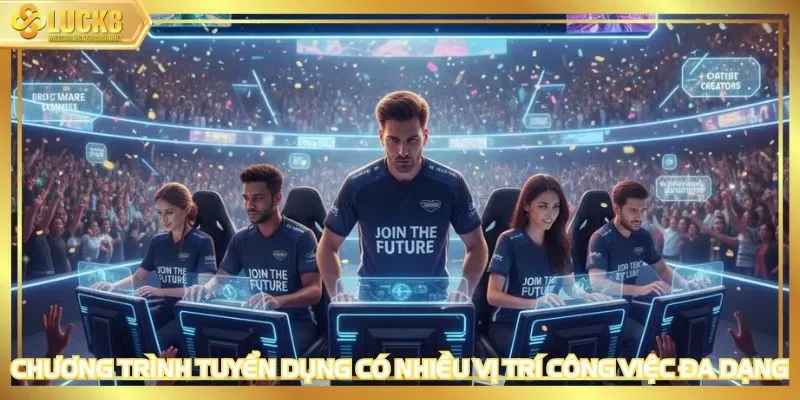 Chương trình tuyển dụng có nhiều vị trí công việc đa dạng