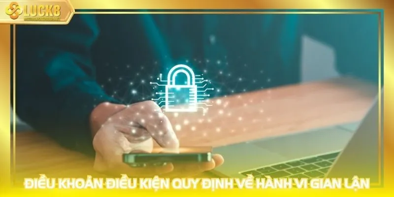 Điều khoản điều kiện quy định về hành vi gian lận