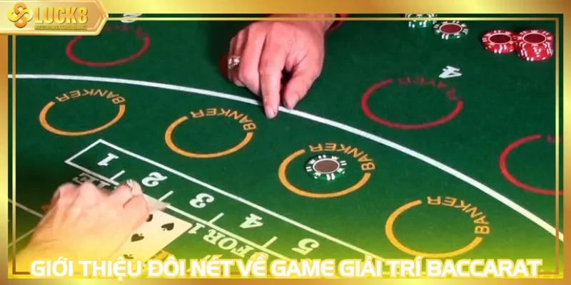Giới thiệu đôi nét về game giải trí Baccarat