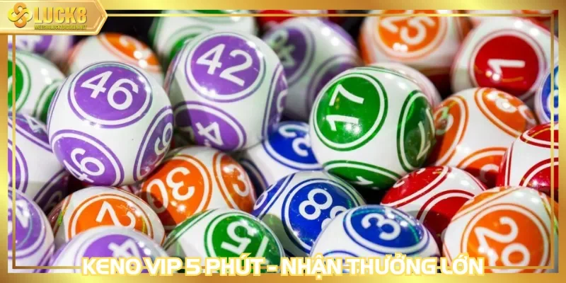 Keno VIP 5 phút